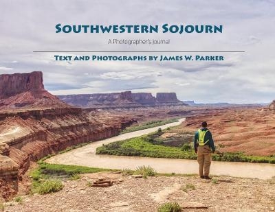 Southwestern Sojourn - James Watson Parker