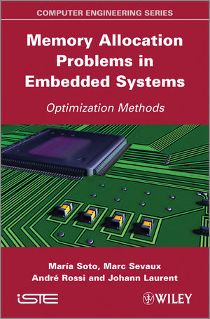 Memory Allocation Problems in Embedded Systems - Maria Soto, Marc Sevaux, André Rossi, Johann Laurent