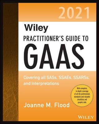 Wiley Practitioner′s Guide to GAAS 2021 - Joanne M. Flood