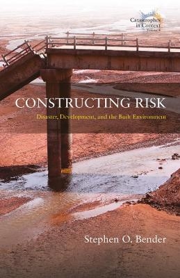 Constructing Risk - Stephen O. Bender