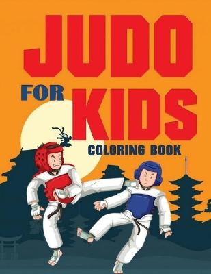 JUDO for Kids Coloring Book (Over 70 pages) - Blue Digital Media Group