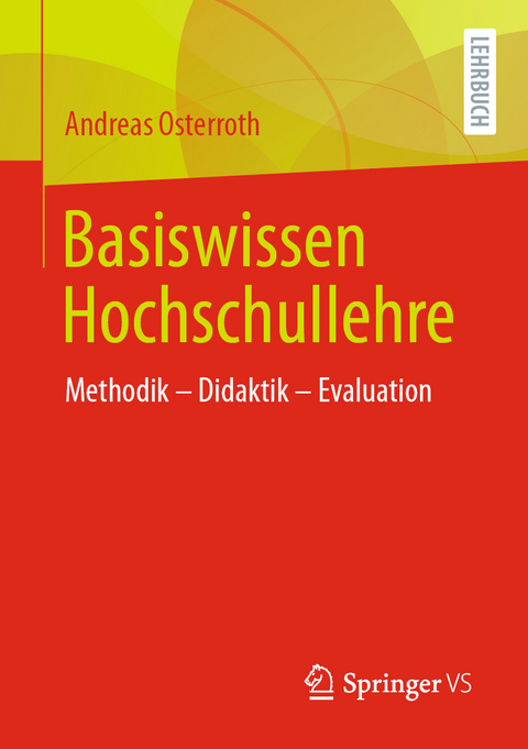 Basiswissen Hochschullehre - Andreas Osterroth