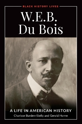 W.E.B. Du Bois - Charisse Burden-Stelly, Gerald Horne