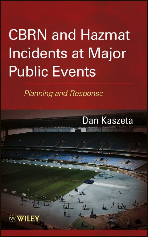 CBRN and Hazmat Incidents at Major Public Events - Daniel J. Kaszeta