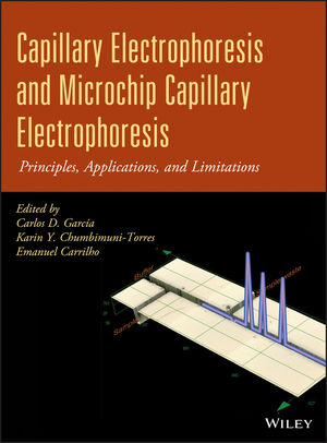 Capillary Electrophoresis and Microchip Capillary Electrophoresis -  Emanuel Carrilho,  Karin Y. Chumbimuni-Torres,  Carlos D. Garc a