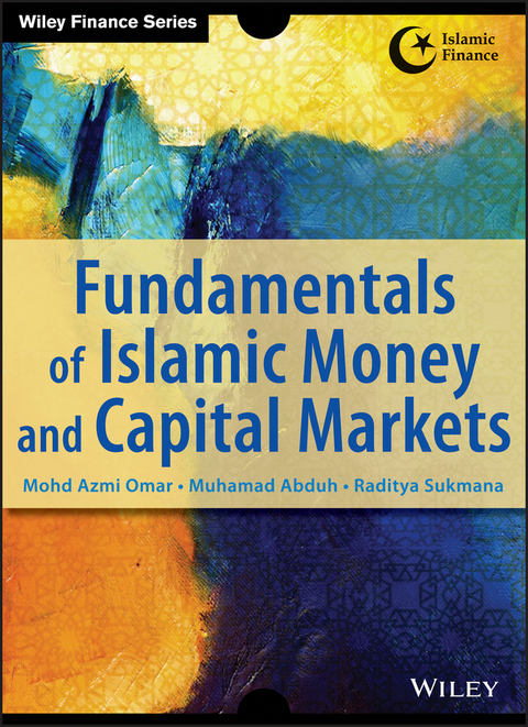 Fundamentals of Islamic Money and Capital Markets -  Muhamad Abduh,  Azmi Omar,  Raditya Sukmana