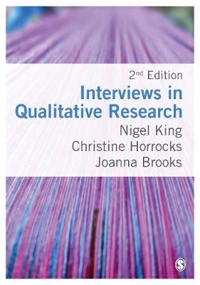 Interviews in Qualitative Research - Nigel King, Christine Horrocks, Joanna Brooks