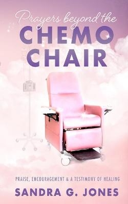 Prayers Beyond the Chemo Chair - Sandra Jones