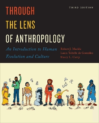 Through the Lens of Anthropology - Bob Muckle, Laura Tubelle de González, Stacey L. Camp