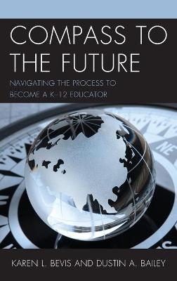 Compass to the Future - Karen L. Bevis, Dustin A. Bailey