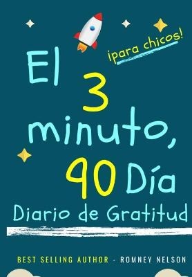 El diario de gratitud de 3 minutos y 90 días para niños - Romney Nelson