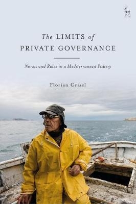 The Limits of Private Governance - Florian Grisel