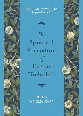 The Spiritual Formation of Evelyn Underhill - Dr Robyn Wrigley-Carr