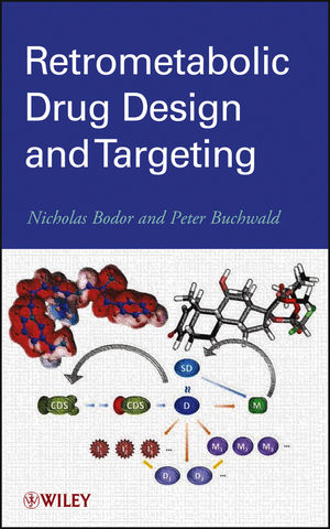 Retrometabolic Drug Design and Targeting -  Nicholas Bodor,  Peter Buchwald
