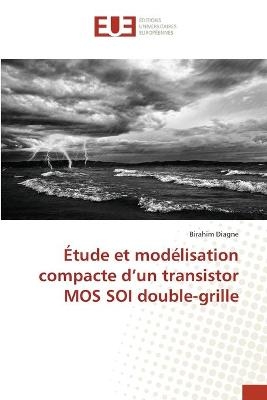 Ãtude et modÃ©lisation compacte dÂ¿un transistor MOS SOI double-grille - Birahim Diagne