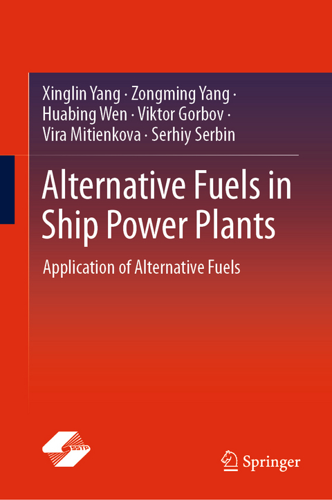 Alternative Fuels in Ship Power Plants - Xinglin Yang, Zongming Yang, Huabing Wen, Viktor Gorbov, Vira Mitienkova