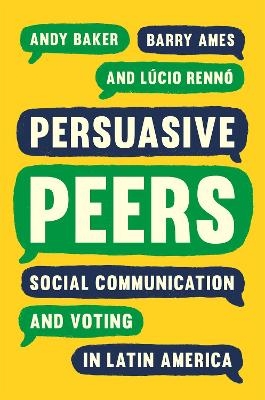 Persuasive Peers - Andy Baker, Barry Ames, Lúcio Rennó