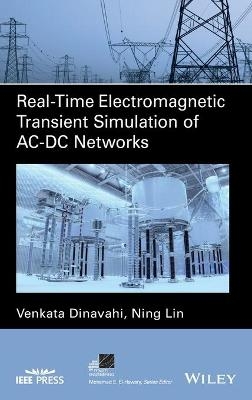 Real-Time Electromagnetic Transient Simulation of AC-DC Networks - Venkata Dinavahi, Ning Lin
