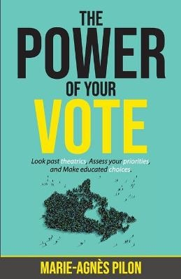 The Power of Your Vote - Marie-Agnès Pilon