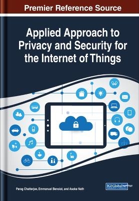 Applied Approach to Privacy and Security for the Internet of Things - 