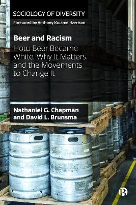 Beer and Racism - Nathaniel G Chapman, David Brunsma