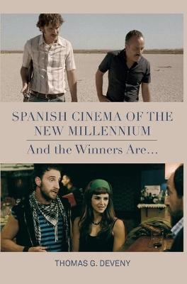 Spanish Cinema of the New Millennium - Thomas G. Deveny