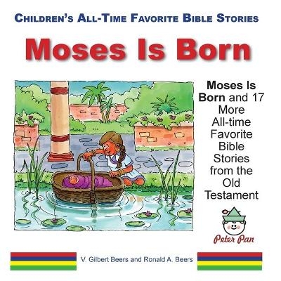 Moses Is Born - Ronald A Beers, V Gilbert Beers