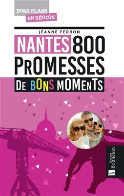 NANTES 800 PROMESSES DE BONS MOMENTS -  FERRON JEANNE