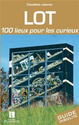 LOT 100 LIEUX POUR LES CURIEUX -  Claudette Joannis