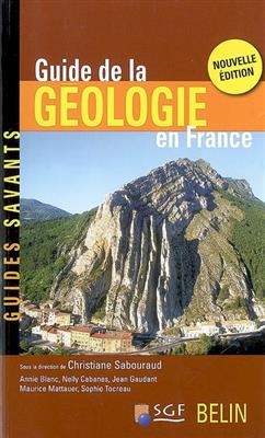 Guide de la géologie en France -  SABOURAUD CHRISTIANE