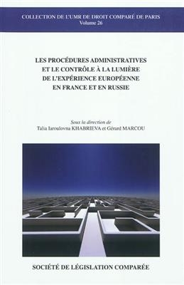 Les procédures administratives et le contrôle à la lumière de l'expérience européenne en France et en Russie -  KHABRIEVA/MARCOU