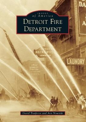 Detroit Fire Department - David Traiforos, Arn Nowicki