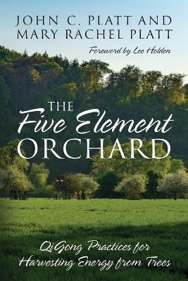 Five Element Orchard - John Platt