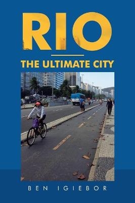 Rio - the Ultimate City - Ben Igiebor