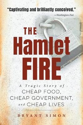 The Hamlet Fire - Bryant Simon