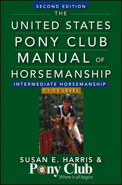 The United States Pony Club Manual Of Horsemanship Intermediate Horsemanship (C Level) -  Susan E Harris