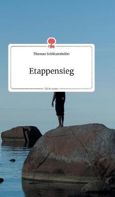 Etappensieg. Life is a Story - story.one - Thomas Schützenhöfer