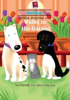 Walks in the Garden - Sara Kendall, Jason J Burkhardt