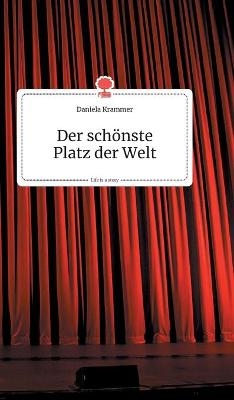 Der schönste Platz der Welt. Life is a Story - story.one - Daniela Krammer