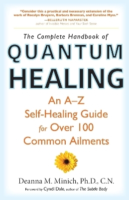 Complete Handbook of Quantum Healing - Deanna Minich