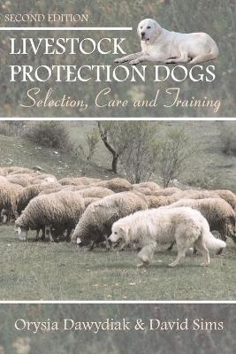 Livestock Protection Dogs - David Sims, Orysia Dawydiak