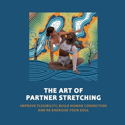 Art of Partner Stretching - Manu Sood