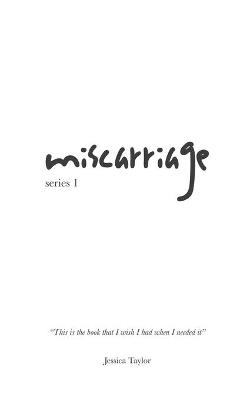 miscarriage - Jessica Taylor