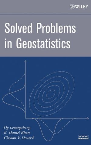 Solved Problems in Geostatistics - Oy Leuangthong, K. Daniel Khan, Clayton V. Deutsch