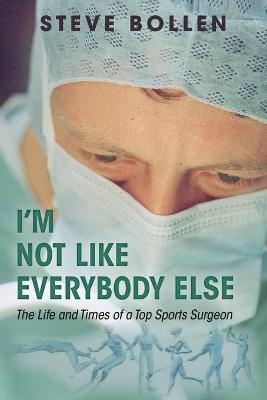 I'm Not Like Everybody Else - Steve Bollen