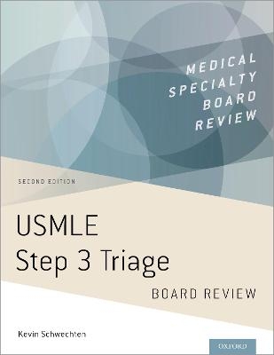 USMLE Step 3 Triage 2nd Edition -  Schwechten