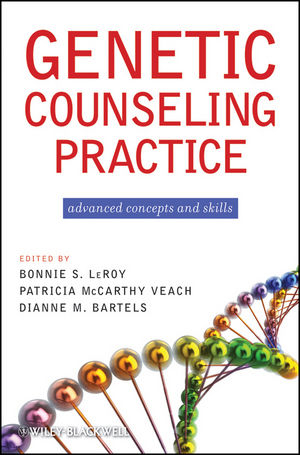 Genetic Counseling Practice -  PhD Dianne M. Bartels,  Bonnie S. LeRoy,  Patricia M. Veach