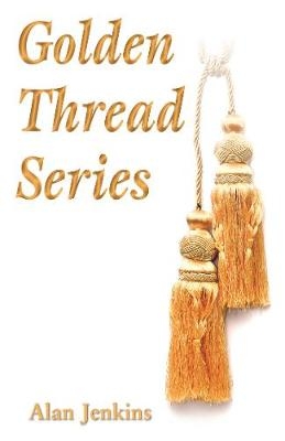 Golden Thread Series - Alan Jenkins