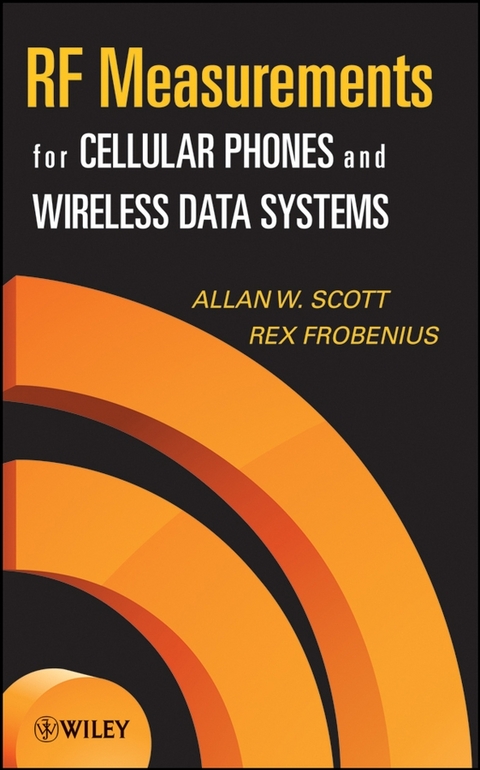 RF Measurements for Cellular Phones and Wireless Data Systems -  Rex Frobenius,  Allen W. Scott