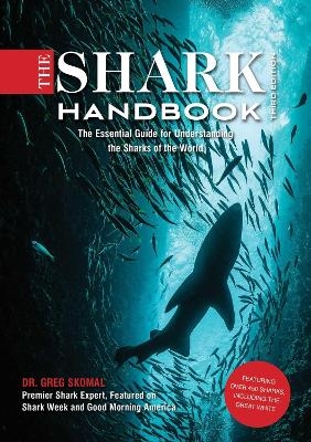 The Shark Handbook: Third Edition - Greg Skomal